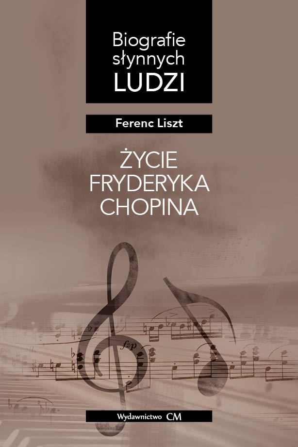 Ferenc Liszt, Życie Fryderyka Chopina