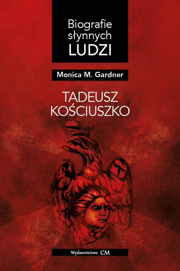 Monica M. Gardner, Tadeusz Kościuszko (amerykańska biografia)