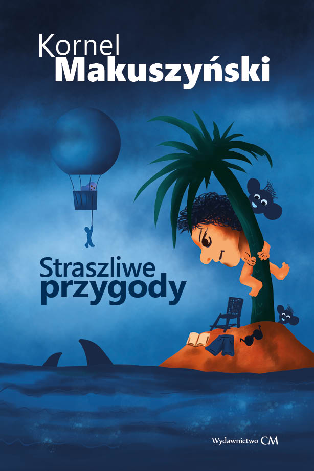 Kornel Makuszyński, Straszliwe przygody
