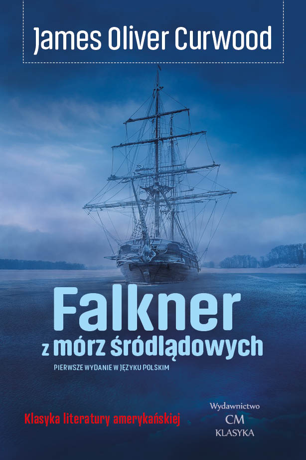 James Oliver Curwood, Falkner z mórz śródlądowych (Falkner of the Inland Seas)