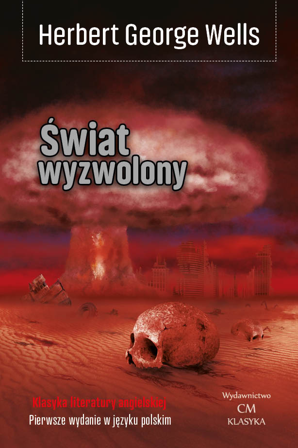 Herbert George Wells, Świat wyzwolony (The World Set Free)