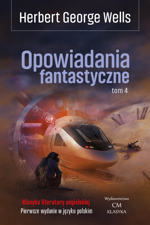 Herbert George Wells, Opowiadania fantastyczne tom 4 (najstarsze opowiadania)