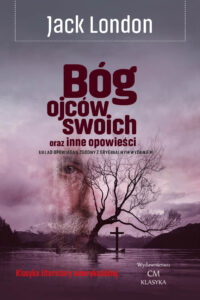 Jack London, Bóg ojców swoich