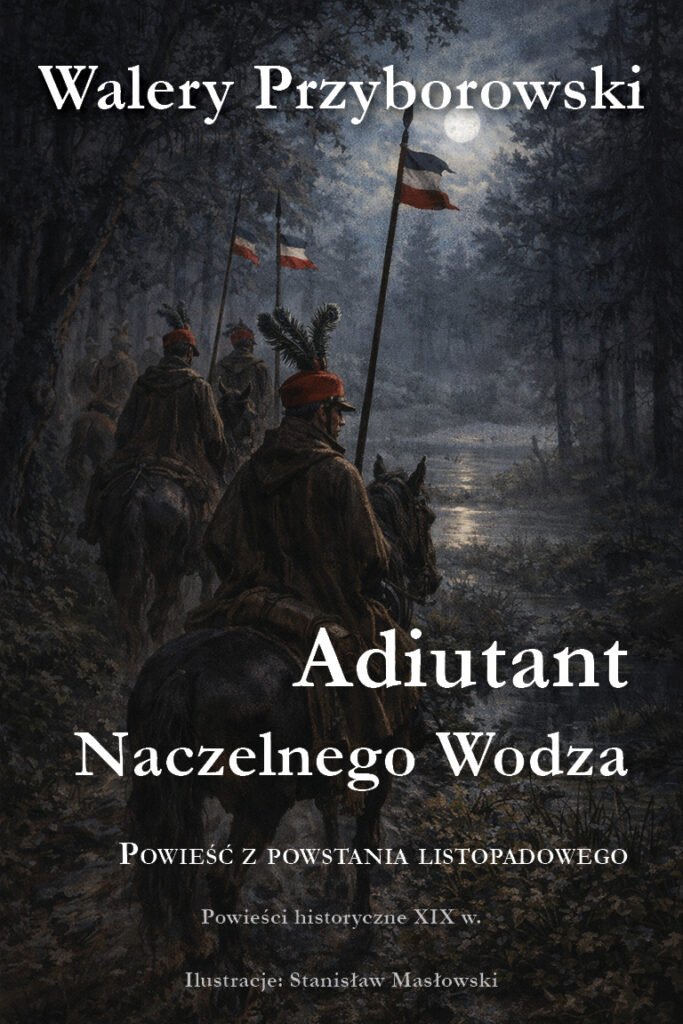 Walery Przyborowski, Adiutand Naczelnego Wodza